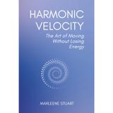 Harmonic Velocity: The Art of Moving Without Losing Energy (Coherium Vitality™, Band 2)