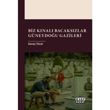 Harp Sanat Yayınları Biz Kınalı Bacaksızlar: Güneydoğu Gazileri
