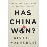 Has China Won?: The Chinese Challenge to American Primacy