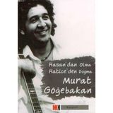HASAN`DAN OLMA HATICE`DEN DOĞMA - MURAT GÖĞEBAKAN