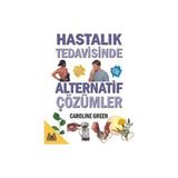 HASTALIK TEDAVISINDE ALTERNATIF ÇÖZÜMLER - CAROLINE GREEN