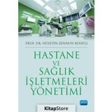 Hastane ve Sağlık İşletmeleri Yönetimi - Hüseyin Zennun Beyatlı