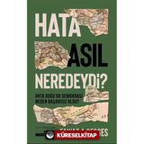 Hata Asıl Neredeydi?;Orta Doğu'da Demokrasi Neden Başarısız Oldu? Fawaz A. Gerges Timaş