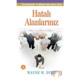 Hatalı Alanlarınız - Wayne W. Dyer