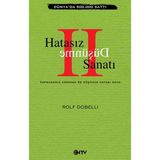 Hatasız Düşünme Sanatı 2 - Yapmamanız Gereken 52 Düşünce Hatası Daha