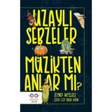 Hatıra Kutusu Uzaylı Sebzeler Müzikten Anlar Mı?