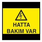 Hatta Bakım Var Uyarı Levhası 70x100cm