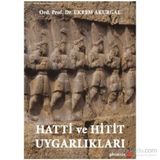 Hatti ve Hitit Uygarlıkları - Ekrem Akurgal
