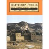 Hattuscha Führer Ein Tag İn Der Hethitischen Hauptstadt - Jurgen Seeher
