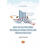 Hava Yolu İşletmelerinde Meteoroloji Kaynaklı Divertlerin Yönetim Stratejileri / 9786253986810