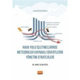 Hava Yolu İşletmelerinde Meteoroloji Kaynaklı Divertlerin Yönetim Stratejileri Nobel Bilimsel Eserler