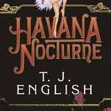 Havana Nocturne Lib/E: How the Mob Owned Cuba...and Then Lost It to the R