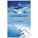 Havayollarında Hizmet - Konfor Faaliyet ve Finansal Performans İlişkisinin Değerlendirilmesi Hiperlink Yayınları