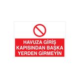 Havuza Giriş Kapısından Başka Yerden Girmeyin Uyarı Tabelası - 35x50 Alüminyum Kompozit Panel - HY4
