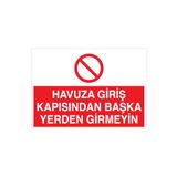 Havuza Giriş Kapısından Başka Yerden Girmeyin Uyarı Tabelası - 35x50 Foreks - HY4