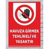 Havuza Girmek Tehlikeli ve Yasaktır - Uyarı Tabela Levhası 24X34 cm Polikarbon - 24 x 34 cm