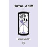 Hayal Anım - Hatice Nayır