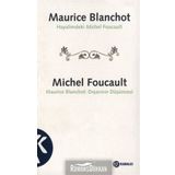 HAYALIMDEKI MICHEL FOUCAULT DIŞARININ DÜŞÜNCESİ - MAURICE BLANCHOT;MICHEL FOUCAULT