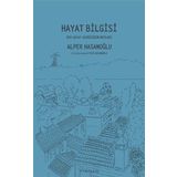 Hayat Bilgisi - Bir Hayat Acemisinin Notları