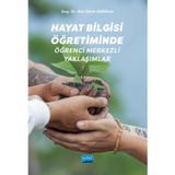Hayat Bilgisi Öğretiminde Öğrenci Merkezli Yaklaşımlar / Nobel Akademik Yayıncılık / 9786254178542