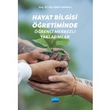 Hayat Bilgisi Öğretiminde Öğrenci Merkezli Yaklaşımlar Nur Ütkür Güllühan