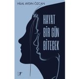 Hayat Bir Gün Bitecek - Hilal Aydın Özcan