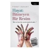 Hayat: Bitmeyen Bir Resim Fikret Özkurt