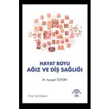 Hayat Boyu Ağız ve Diş Sağlığı - Ema Tıp Kitabevi