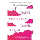 Hayat Cesurlara Torpil Geçer - Bircan Yıldırım