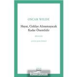 Hayat, Ciddiye Alınamayacak Kadar Önemlidir - Oscar Wilde
