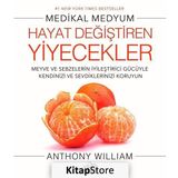 Hayat Değiştiren Yiyecekler - Anthony William