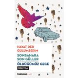 Hayat Der Gülümserim - Sonbahara Son Güller - Öldüğümüz Gece - Özen Yula