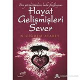 HAYAT GELİŞMİŞLERİ SEVER BEN GÖRÜNDÜĞÜMDEN DAHA FAZLAYIM... - N. ÇİĞDEM ATABEY