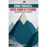 Hayat Karar Ve Eylemdir İnsan Yönetiminin Gizemi Ve Motivasyon - Osman Pamukoğlu