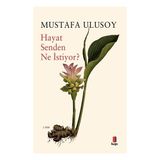 Hayat Senden Ne İstiyor? Mustafa Ulusoy'un Kapı Yayınları'ndan Ciltsiz 200 Sayfalık Kitabı