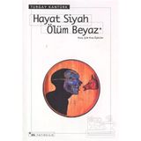 HAYAT SIYAH ÖLÜM BEYAZ - TURGAY KANTÜRK