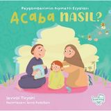 Hayat Store Peygamberimin Kıymetli Eşyaları Acaba Nasıl? (Pencereli Kitap)