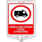 Hayat Trafik - Ambulans İçindir Park Etmeyiniz Dikdörtgen Levha Çift Taraflı Baskı