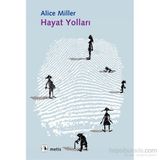 Hayat Yolları - Alice Miller Müge Gürsoy Sökmen