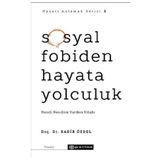 Hayatı Anlamak Serisi 2 - Sosyal Fobiden Hayata Yolculuk: Kendi Kendine Yardım Kitabı