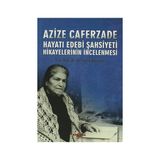 Hayatı Edebi Şahsiyeti - Azize Caferzade