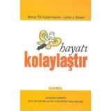 Hayatı Kolaylaştır - Werner Tiki Küstenmacher;Lothar J. Seiwert