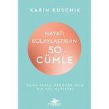 Hayatı Kolaylaştıran 50 Cümle: Daha Fazla Özgüven İçin Bir Yol Haritası - Karin Kuschik