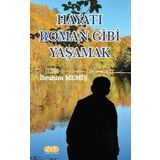 Hayatı Roman Gibi Yaşamak - İbrahim Memiş