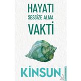 Hayatı Sessize Alma Vakti - Kinsun
