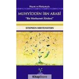 Hayatı ve Fikriyatıyla Muhyiddin İbn Arabi - Stephen Hirtenstein