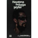 HAYATIMA DAIR BAĞZI ŞEYLER - GENEL