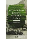 Hayatımdan İzler Türkiye’de Asker Olmak Zor İştir - Yılmaz Tezkan