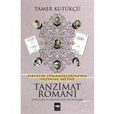 Hayatın Dinamiklerinden Yazınsal Metne Tanzimat Romanı - Tamer Kütükçü