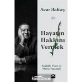 Hayatın Hakkını Vermek - Acar Baltaş